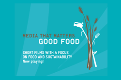 Media That Matters: Good Food